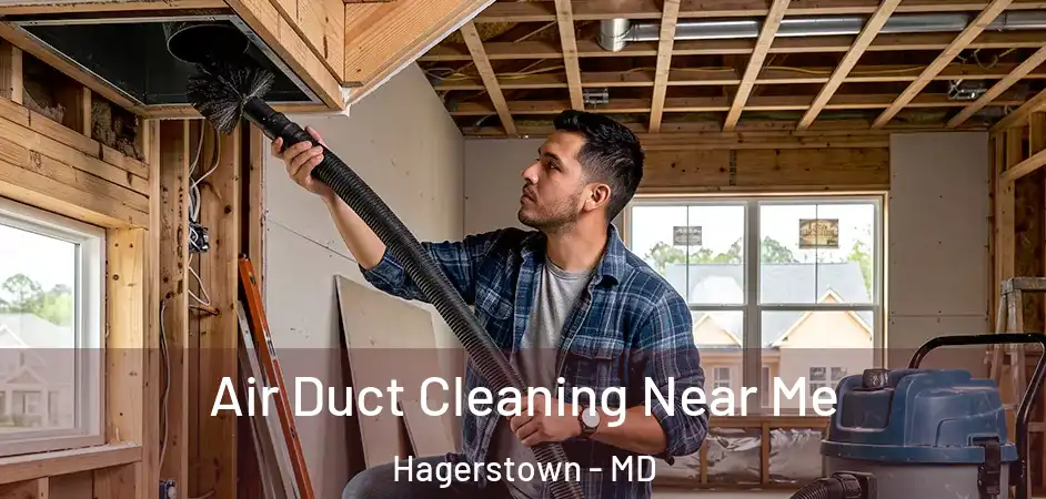 Air Duct Cleaning Near Me Hagerstown - MD