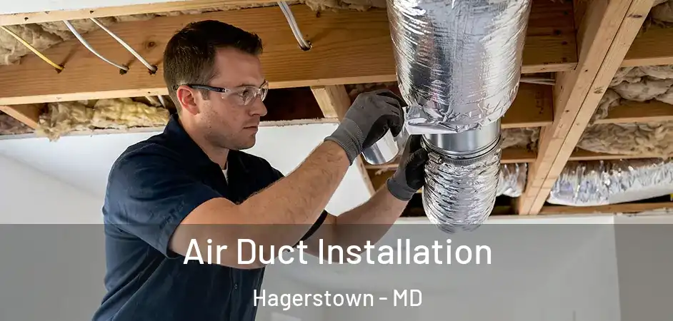 Air Duct Installation Hagerstown - MD