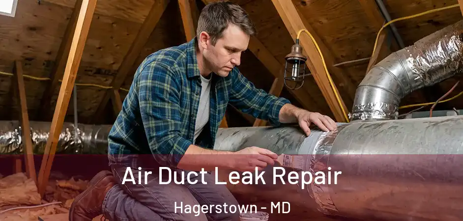Air Duct Leak Repair Hagerstown - MD