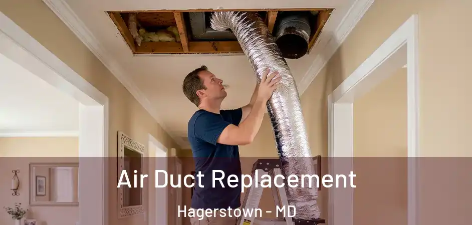  Air Duct Replacement Hagerstown - MD