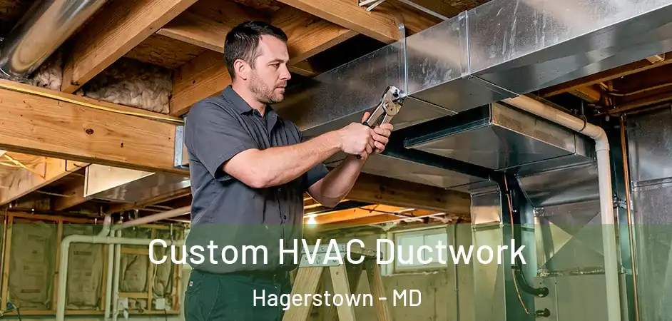  Custom HVAC Ductwork Hagerstown - MD