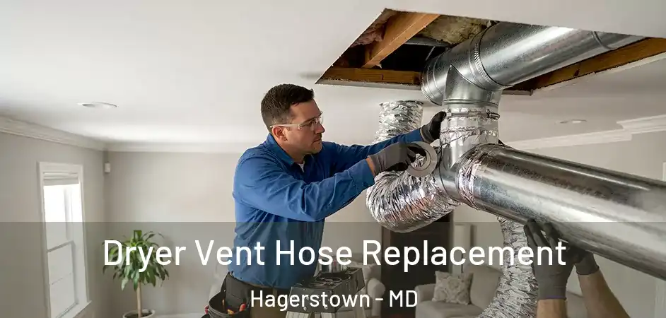 Dryer Vent Hose Replacement Hagerstown - MD