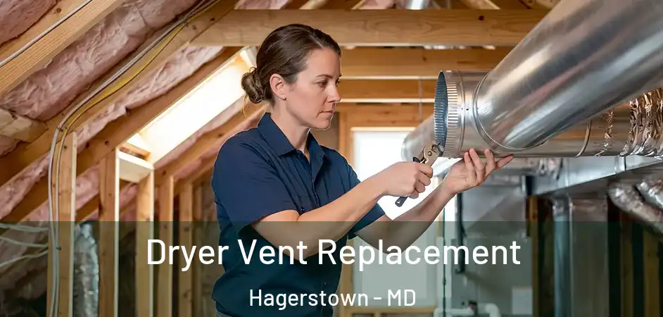 Dryer Vent Replacement Hagerstown - MD