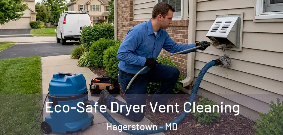 Eco-Safe Dryer Vent Cleaning Hagerstown - MD