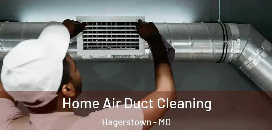Home Air Duct Cleaning Hagerstown - MD
