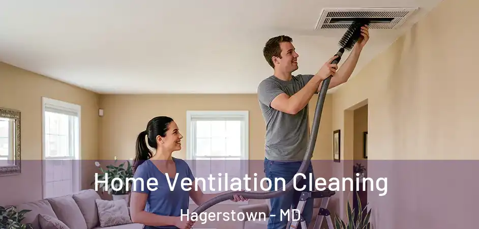 Home Ventilation Cleaning Hagerstown - MD