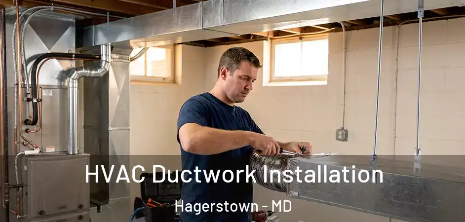  HVAC Ductwork Installation Hagerstown - MD