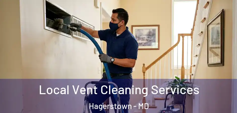 Local Vent Cleaning Services Hagerstown - MD