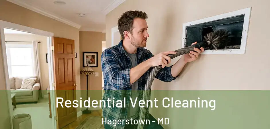 Residential Vent Cleaning Hagerstown - MD