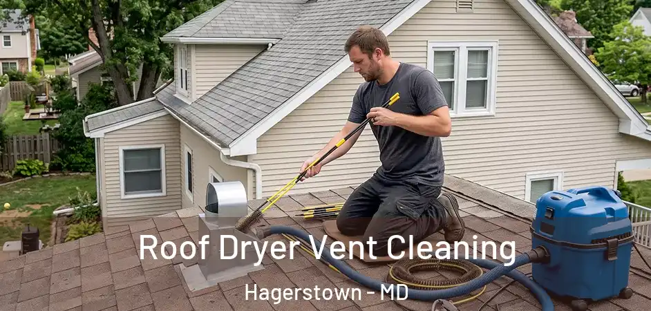  Roof Dryer Vent Cleaning Hagerstown - MD
