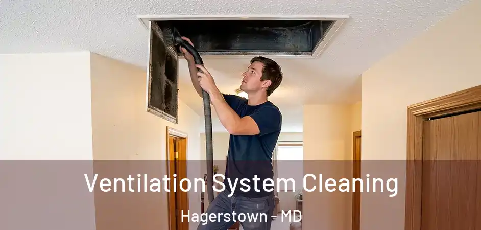 Ventilation System Cleaning Hagerstown - MD