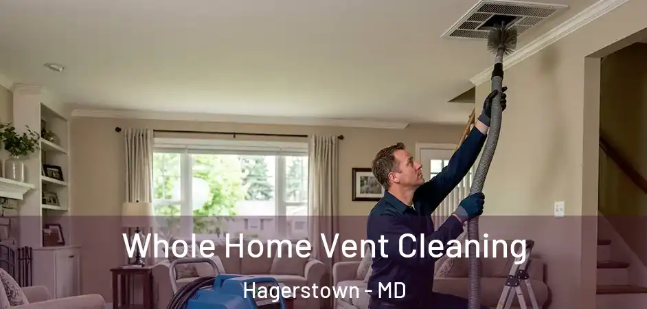  Whole Home Vent Cleaning Hagerstown - MD
